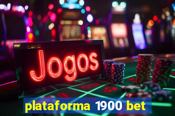 plataforma 1900 bet