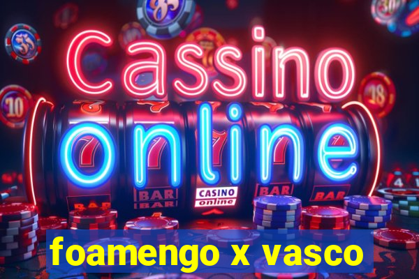 foamengo x vasco