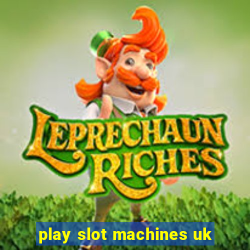 play slot machines uk