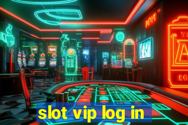 slot vip log in