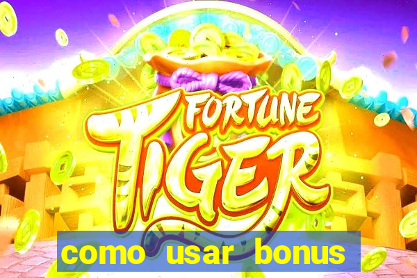 como usar bonus cassino estrela bet