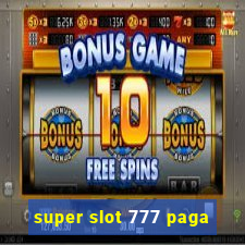 super slot 777 paga