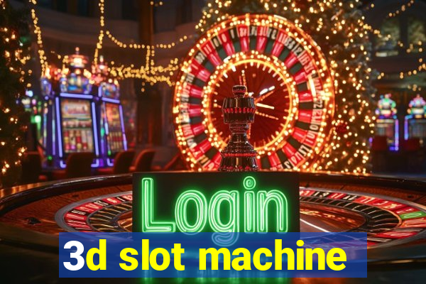 3d slot machine