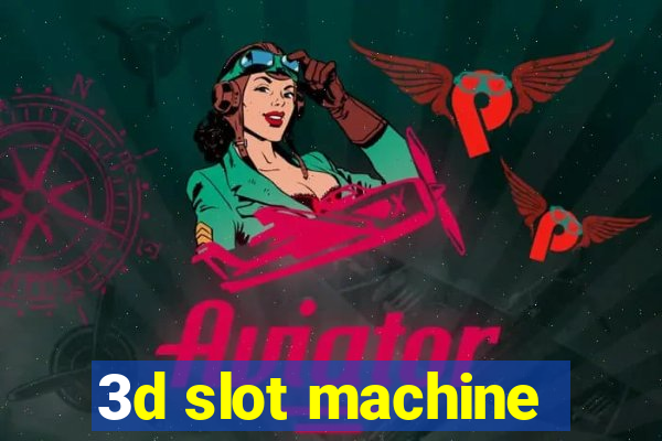 3d slot machine