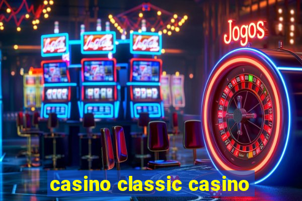 casino classic casino