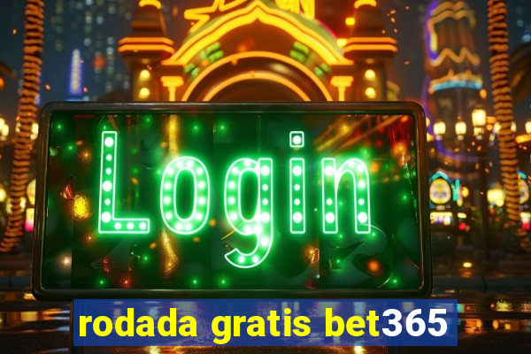 rodada gratis bet365