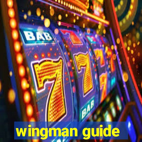 wingman guide