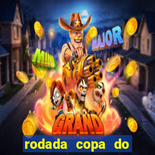 rodada copa do brasil 2024