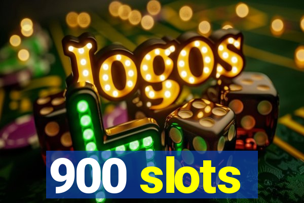 900 slots