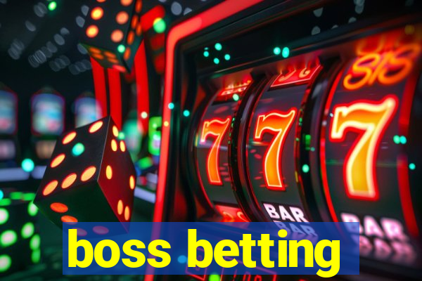 boss betting