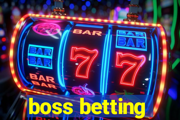 boss betting