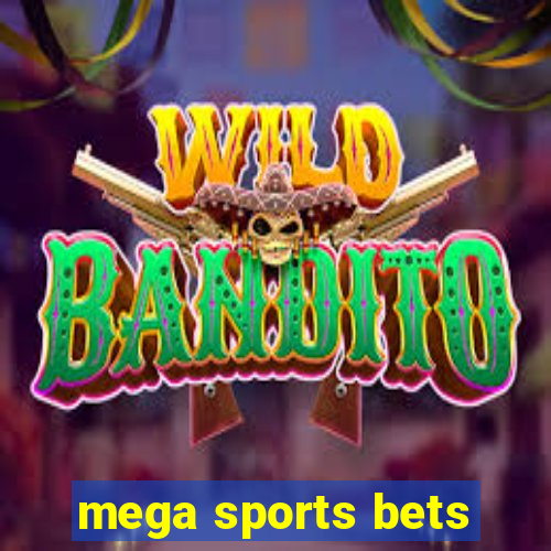 mega sports bets