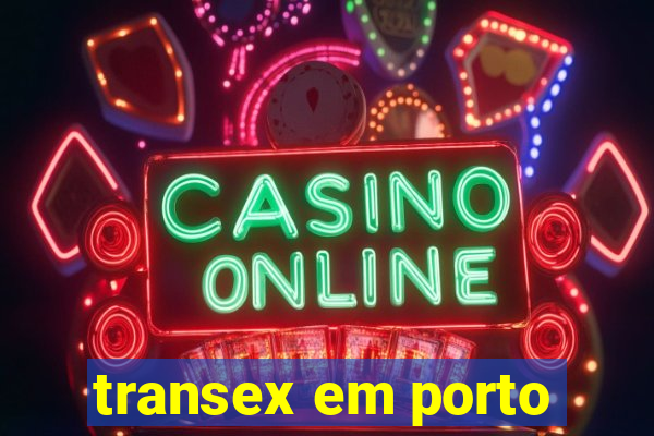 transex em porto