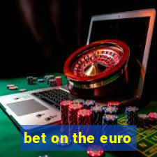 bet on the euro