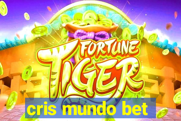 cris mundo bet