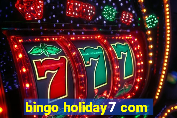 bingo holiday7 com