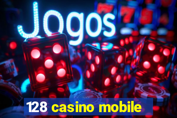 128 casino mobile