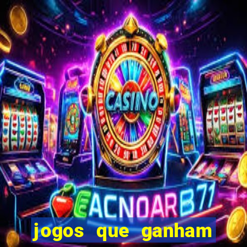 jogos que ganham dinheiro de verdade