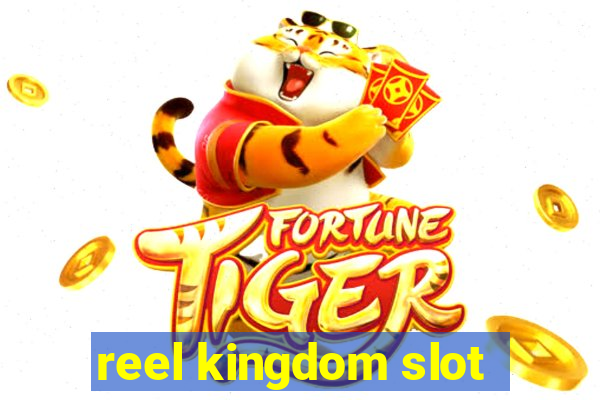 reel kingdom slot