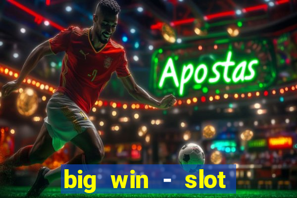 big win - slot casino online