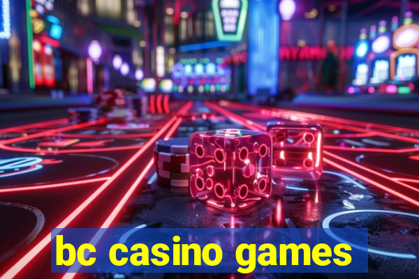 bc casino games