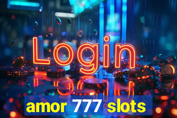 amor 777 slots