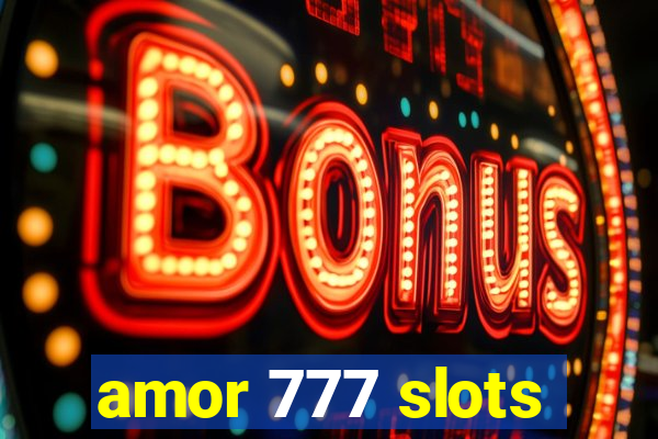 amor 777 slots