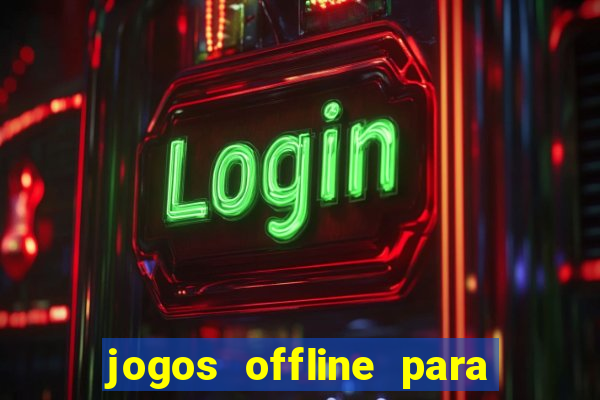 jogos offline para pc grátis