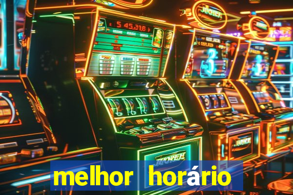 melhor horário para jogar fortune tiger hoje tarde