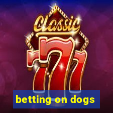 betting on dogs