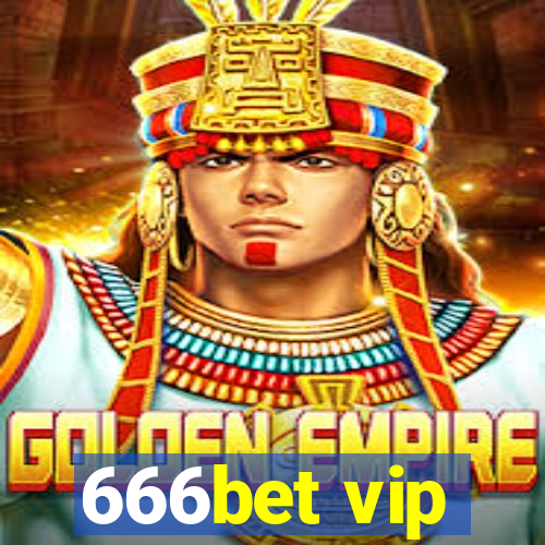 666bet vip