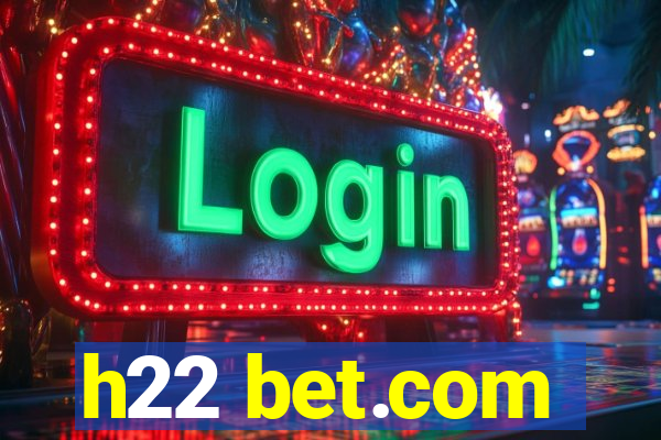 h22 bet.com