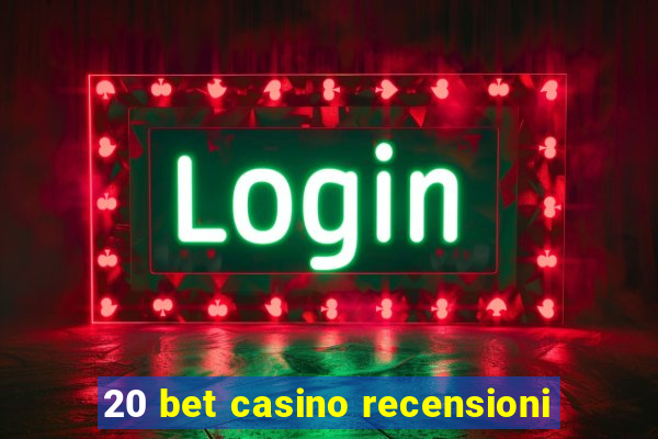 20 bet casino recensioni