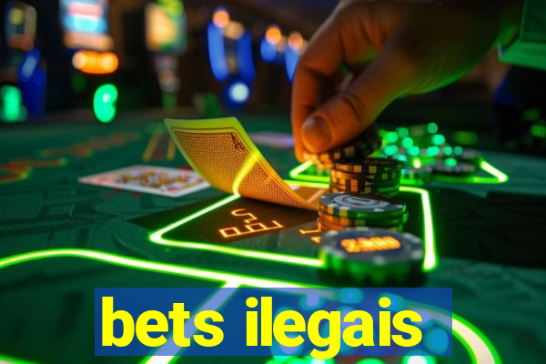 bets ilegais