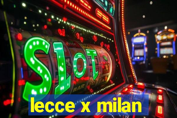 lecce x milan