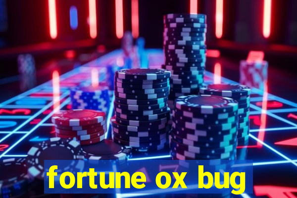 fortune ox bug