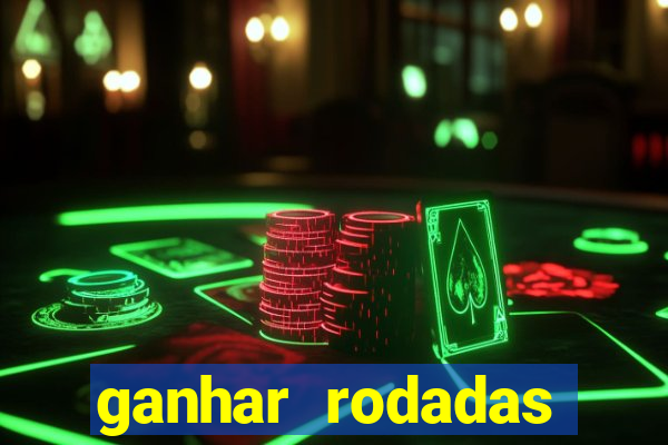 ganhar rodadas gratis sem deposito