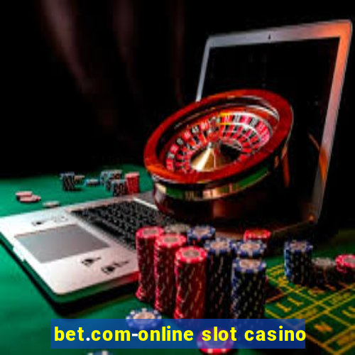 bet.com-online slot casino