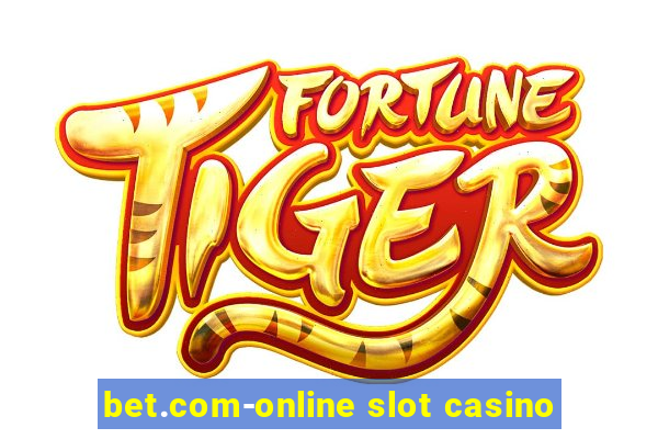 bet.com-online slot casino