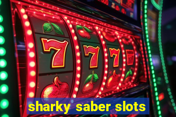 sharky saber slots