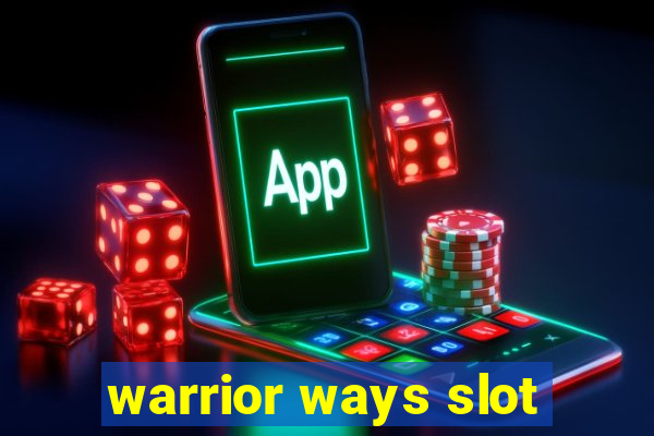 warrior ways slot