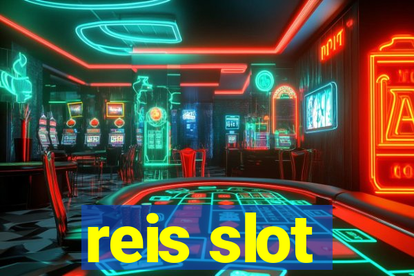 reis slot