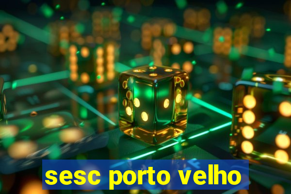 sesc porto velho