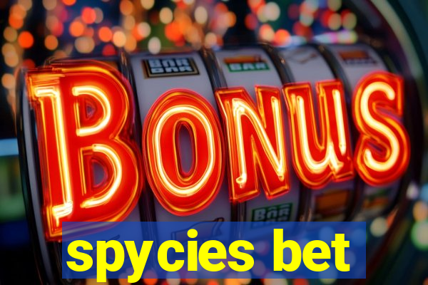 spycies bet