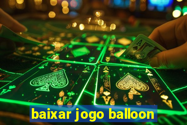 baixar jogo balloon