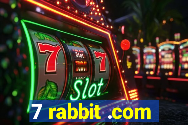 7 rabbit .com