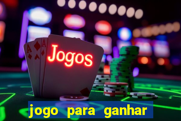 jogo para ganhar dinheiro de verdade no pix na hora