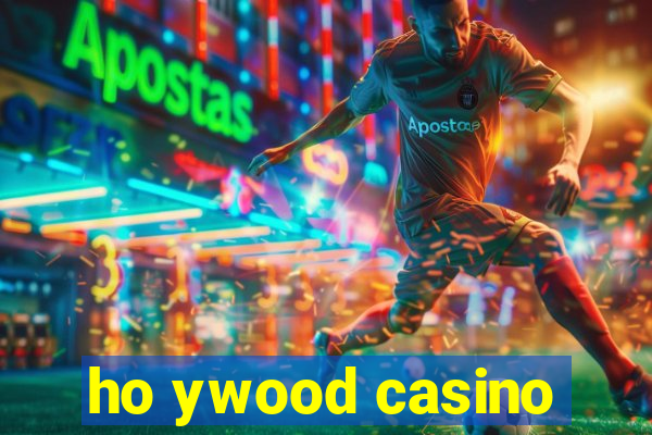 ho ywood casino