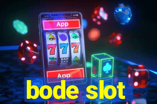 bode slot