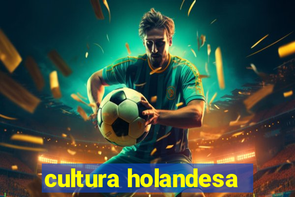 cultura holandesa